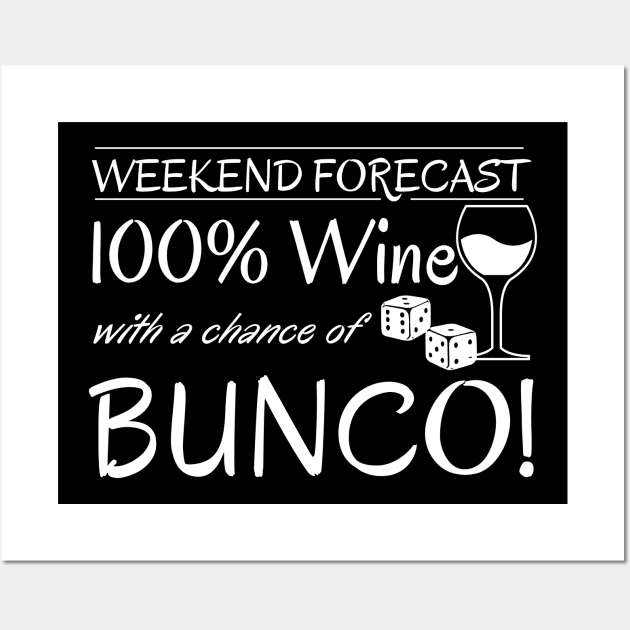 Funny Bunco Weekend Forecast 100% Wine Chance of Bunco Wall Art by MalibuSun